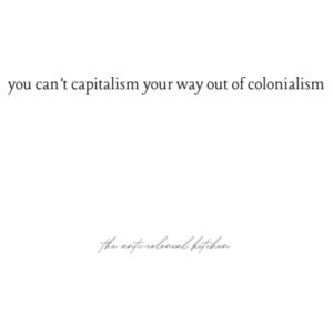 YOU CAN'T CAPITALISM YOUR WAY OUT OF COLONIALISM CERAMIC Design