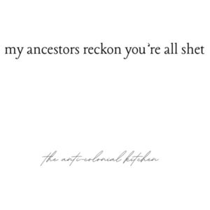 MY ANCESTORS RECKON YOU'RE ALL SHET CERAMIC Design
