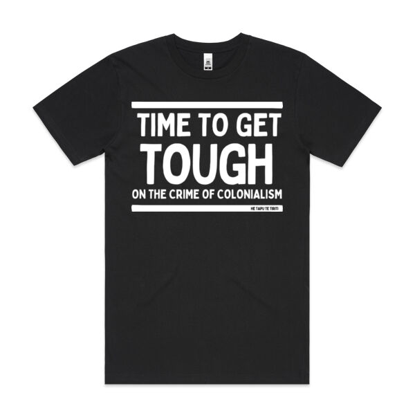 TIME TO GET TOUGH ON THE CRIME OF COLONIALISM - He Tapu Te Tiriti Collection Thumbnail